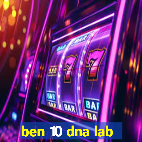 ben 10 dna lab